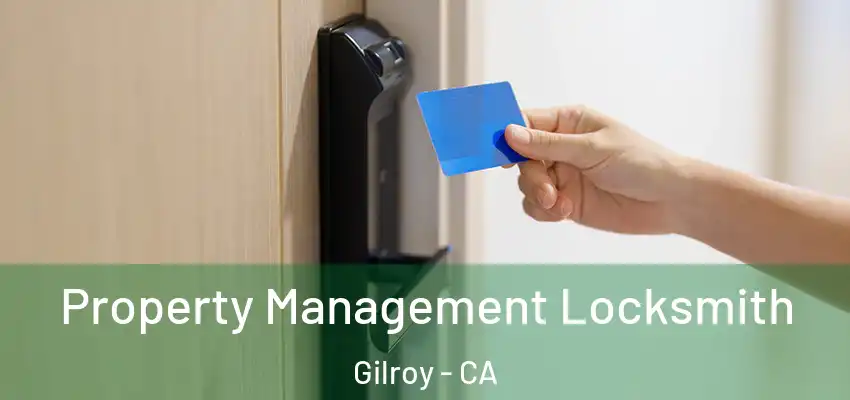  Property Management Locksmith Gilroy - CA